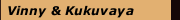Vinny & Kukuvaya